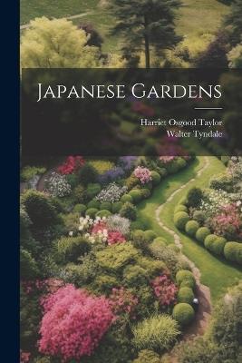 Japanese Gardens - Walter Tyndale,Harriet Osgood Taylor - cover