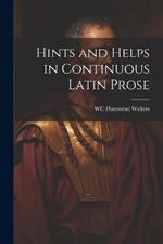 Hints and Helps in Continuous Latin Prose