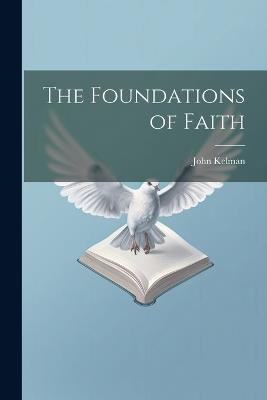 The Foundations of Faith - John Kelman - cover