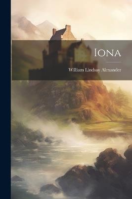 Iona - William Lindsay Alexander - cover