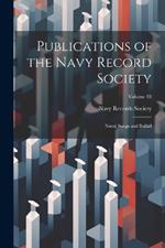 Publications of the Navy Record Society: Naval Songs and Ballad; Volume 33