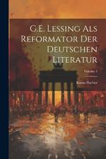 G.E. Lessing als Reformator der deutschen Literatur; Volume 1