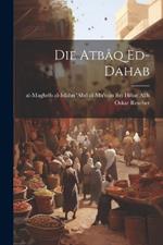 Die Atbâq Ed-dahab
