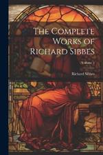 The Complete Works of Richard Sibbes; Volume 4