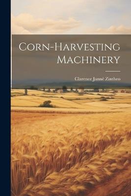 Corn-harvesting Machinery - cover