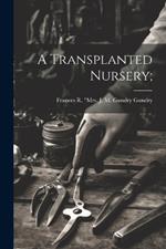 A Transplanted Nursery;