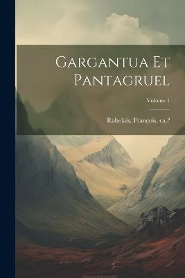 Gargantua et Pantagruel; Volume 1 - cover