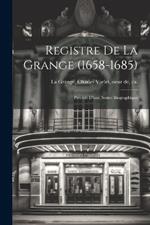 Registre de La Grange (1658-1685): Précédé d'une notice biographique