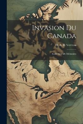 Invasion du Canada: Collection de mémoires - cover