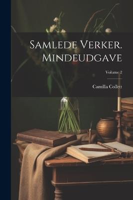 Samlede verker. Mindeudgave; Volume 2 - Camilla Collett - cover
