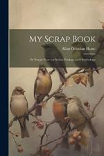 My Scrap Book: Or Rough Notes on Indian Zoology and Ornithology