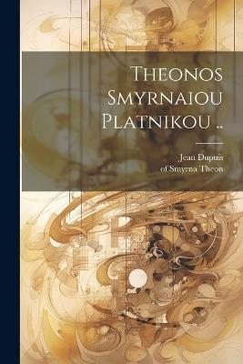 Theonos Smyrnaiou Platnikou .. - Jean Dupuis - cover