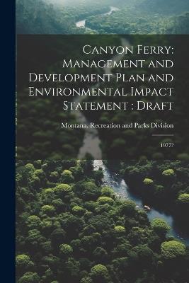 Canyon Ferry: Management and Development Plan and Environmental Impact Statement: Draft: 1977? - cover
