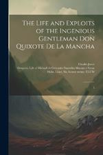 The Life and Exploits of the Ingenious Gentleman Don Quixote de la Mancha: 1