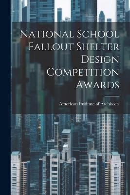 National School Fallout Shelter Design Competition Awards - cover