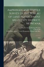 Amphibian and Reptile Survey of the Bureau of Land Management Miles City District, Montana: 1999