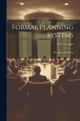 Formal Planning Systems: The State of The Art - Peter Lorange - cover