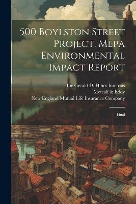 500 Boylston Street Project, Mepa Environmental Impact Report: Final - Inc Gerald D Hines Interests,Metcalf & Eddy - cover