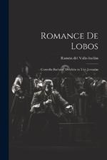 Romance de lobos: Comedia barbara, dividida en tres jornadas