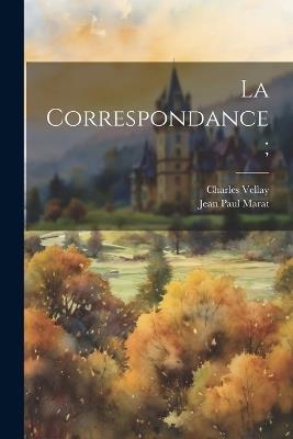 La correspondance; - Jean Paul Marat,Charles Vellay - cover