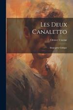 Les deux Canaletto: Biographie critique