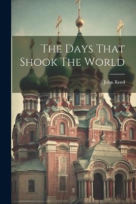 The Days That Shook The World - John Reed - cover