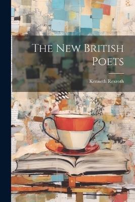 The New British Poets - Kenneth Rexroth - cover