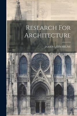 Research For Architecture - James Lees-Milne - cover