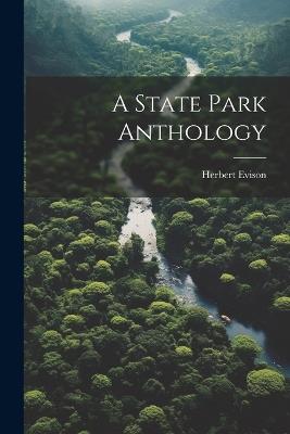 A State Park Anthology - Herbert Evison - cover