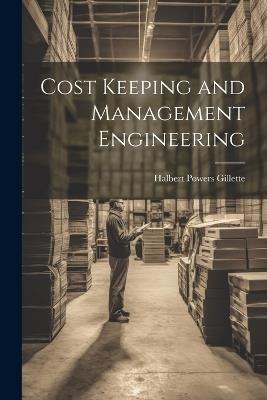 Cost Keeping and Management Engineering - Halbert Powers Gillette - cover