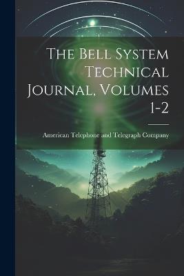 The Bell System Technical Journal, Volumes 1-2 - cover