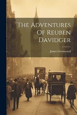 The Adventures Of Reuben Davidger - James Greenwood - cover