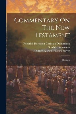 Commentary On The New Testament: Romans - Gottlieb Lünemann - cover