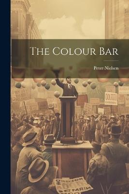 The Colour Bar - Nielsen Peter - cover