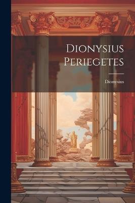 Dionysius Periegetes - Dionysius (Periegeta) - cover