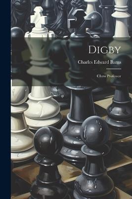 Digby: Chess Professor - Charles Edward Barns - cover
