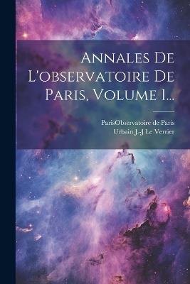 Annales De L'observatoire De Paris, Volume 1... - cover