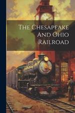 The Chesapeake And Ohio Railroad