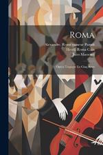 Roma: Opéra Tragique En Cinq Actes