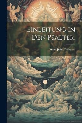 Einleitung in den Psalter. - Franz Julius Delitzsch - cover