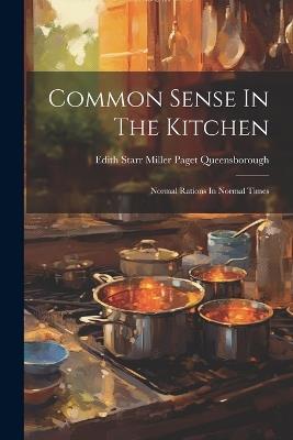 Common Sense In The Kitchen: Normal Rations In Normal Times - cover
