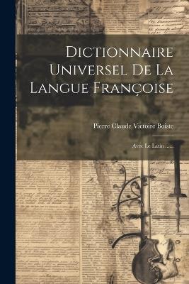 Dictionnaire Universel De La Langue Françoise: Avec Le Latin ...... - cover