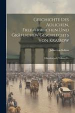 Geschichte Des Adlichen, Freiherrlichen Und Gräflichen Geschlechts Von Krassow: Urkundenbuch, Volume 2...