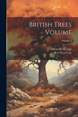British Trees Volume; Volume 2 - Kempe Dorothy - cover