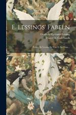 E. Lessings' Fabeln: Fables De Lessing En Vers Et En Prose...
