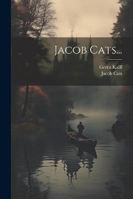 Jacob Cats... - Gerrit Kalff,Jacob Cats - cover
