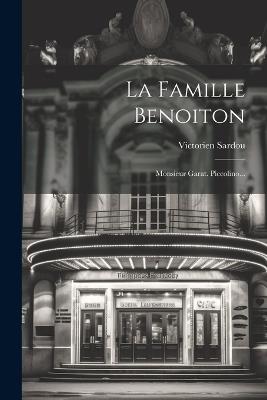 La Famille Benoiton: Monsieur Garat. Piccolino... - Victorien Sardou - cover