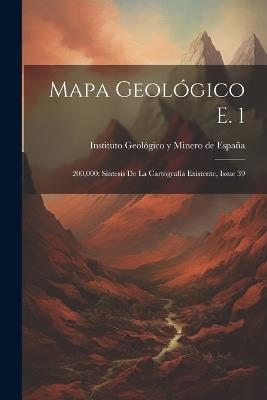 Mapa Geológico E. 1: 200,000: Sintesis De La Cartografia Existente, Issue 39 - cover