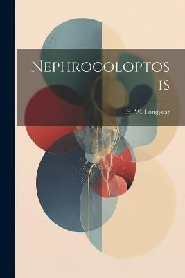 Nephrocoloptosis - H W Longyear - cover
