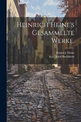 Heinrich Heine's Gesammelte Werke. - Heinrich Heine - cover